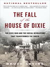The fall of the house of Dixie how the Civil War remade the American South